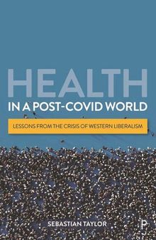 Health in a Post-COVID World: Lessons from the Crisis of Western Liberalism
