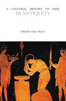 A Cultural History of Hair in Antiquity