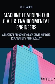 Machine Learning for Civil and Environmental Engineers: A Practical Approach to Data-Driven Analysis, Explainability, and Causality
