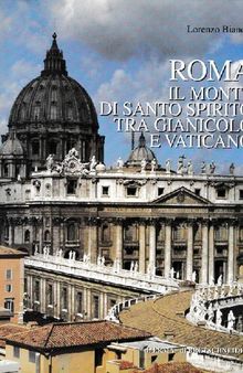 Roma. Il monte di Santo Spirito tra Gianicolo e Vaticano