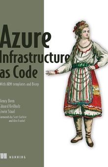 Azure Infrastructure as Code: With ARM templates and Bicep