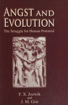 Angst and Evolution: The Struggle for Human Potential