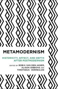 Metamodernism: Historicity, Affect, and Depth after Postmodernism