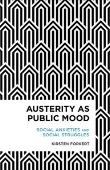 Austerity as Public Mood: Social Anxieties and Social Struggles