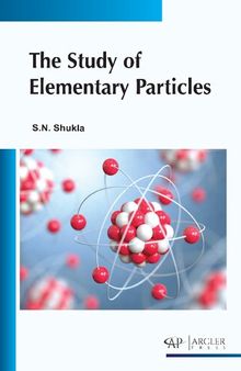 The Study of Elementary Particles