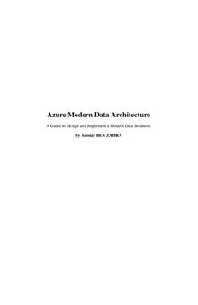 Azure Modern Data Architecture. A Guide to Design and Implement a Modern Data Solutions