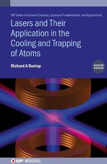 Lasers and Their Application in the Cooling and Trapping of Atoms