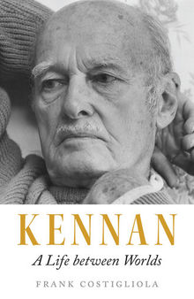 Kennan - A Life Between Worlds