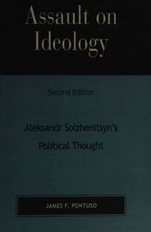 Assault on Ideology - Aleksandr Solzhenitsyn's Political Thought