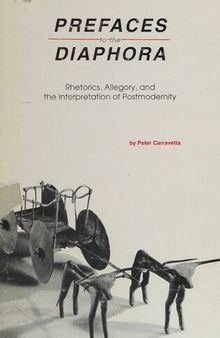 Prefaces to the Diaphora: Rhetorics, Allegory, and the Interpretation of Postmodernity