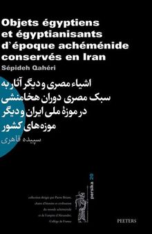 Objets Egyptiens Et Egyptianisants d'Epoque Achemenide Conserves En Iran (Persika) (French Edition)