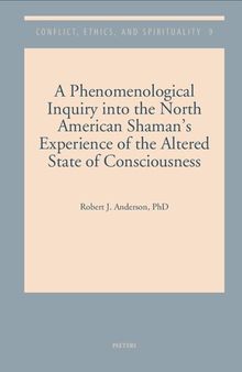 A Phenomenological Inquiry Into the North American Shaman's Experience of the Altered State of Consciousness