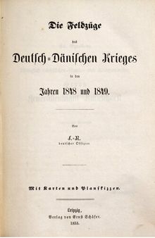 Die Feldzüge des Deutsch-Dänischen Krieges in den Jahren 1848 und 1849