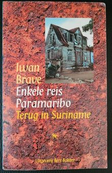 Enkele reis Paramaribo. Terug in Suriname