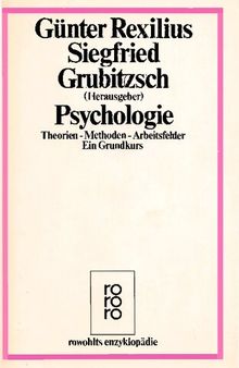 Psychologie: Theorien - Methoden - Arbeitsfelder. Ein Grundkurs