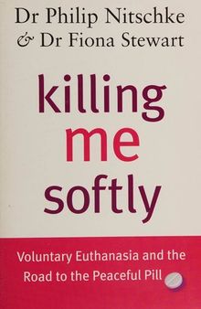 Killing Me Softly: Voluntary Euthanasia and the Road to Peaceful Pill