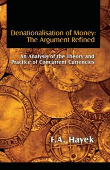 Denationalisation of Money: The Argument Refined