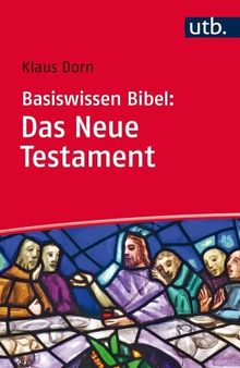 Basiswissen Bibel: Das Neue Testament