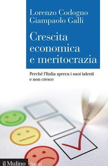 Crescita economica e meritocrazia. Perché l'Italia spreca i suoi talenti e non cresce