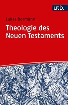 Theologie des Neuen Testaments: Grundlinien und wichtigste Ergebnisse der internationalen Forschung