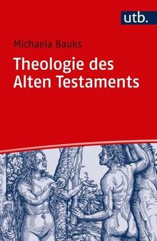 Theologie des Alten Testaments: Religionsgeschichtliche und bibelhermeneutische Perspektiven