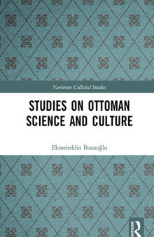Studies on Ottoman Science and Culture (Variorum Collected Studies)