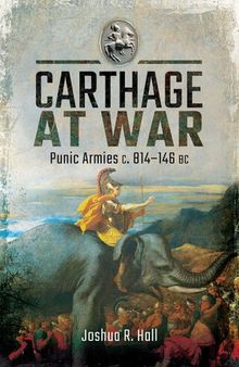 Carthage at War: Punic Armies c. 814–146 BC
