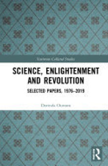 Science, Enlightenment and Revolution: Selected Papers, 1976-2019