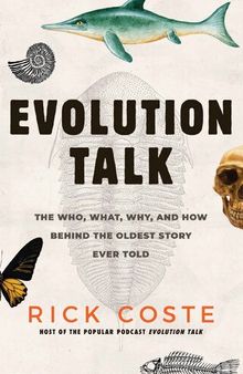 Evolution Talk: The Who, What, Why, and How behind the Oldest Story Ever Told