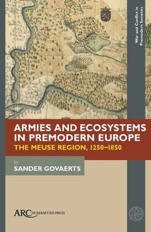 Armies and Ecosystems in Premodern Europe: The Meuse Region, 1250-1850