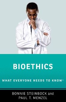 Bioethics: What Everyone Needs to Know (R) (WHAT EVERYONE NEEDS TO KNOW)