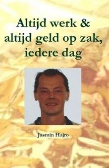 Altijd Werk & Altijd Geld Op Zak, Iedere Dag