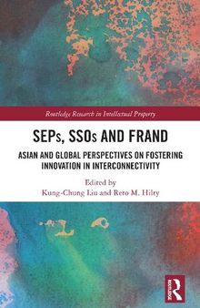 SEPs, SSOs and FRAND: Asian and Global Perspectives on Fostering Innovation in Interconnectivity (Routledge Research in Intellectual Property)
