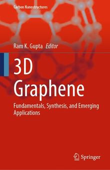 3D Graphene: Fundamentals, Synthesis, and Emerging Applications (Carbon Nanostructures)