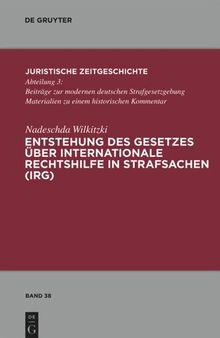 Entstehung des Gesetzes über Internationale Rechtshilfe in Strafsachen (IRG)