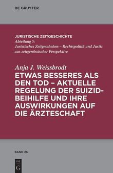 Etwas Besseres als den Tod: Aktuelle Regelung der Suizidbeihilfe und ihre Auswirkungen auf die Ärzteschaft