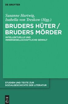 Bruders Hüter / Bruders Mörder: Intellektuelle und innergesellschaftliche Gewalt