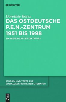 Das ostdeutsche P.E.N.-Zentrum 1951 bis 1998: Ein Werkzeug der Diktatur?