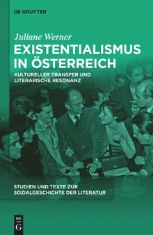 Existentialismus in Österreich: Kultureller Transfer und literarische Resonanz