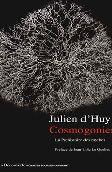 Cosmogonies - Julien d' Huy Cosmogonies