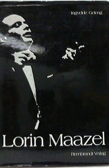 Lorin Maazel: Monographie eines Musikers