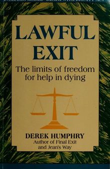 Lawful Exit: The Limits of Freedom for Help in Dying