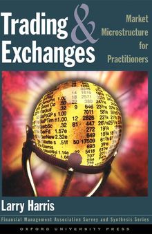 Trading and Exchanges Market Microstructure for Practitioners (Financial Management Association Survey and Synthesis)