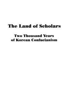 The Land of Scholars: Two Thousand Years of Korean Confucianism