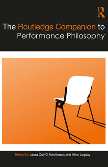 The Routledge Companion to Performance Philosophy (Routledge Companions)