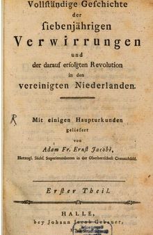 Vollständige Geschichte der siebenjährigen Verwirrungen und der darauf erfolgten Revolution in den Vereinigten Niederlanden