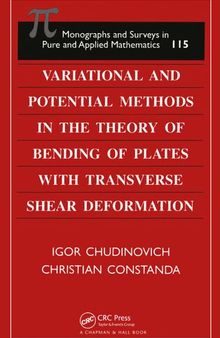 Variational and Potential Methods in the Theory of Bending of Plates with Transverse Shear Deformation (Monographs and Surveys in Pure and Applied Mathematics)