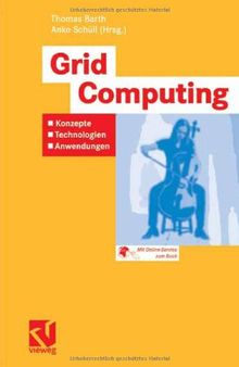 Grid Computing: Konzepte - Technologien - Anwendungen