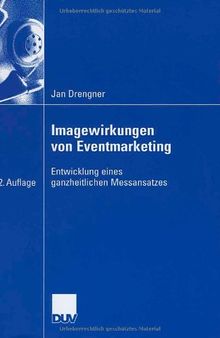 Imagewirkungen von Eventmarketing: Entwicklung eines ganzheitlichen Messansatzes