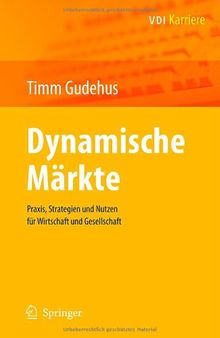 Dynamische Märkte: Praxis, Strategien und Nutzen für Wirtschaft und Gesellschaft